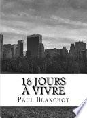 16 jours à vivre