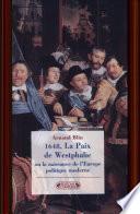 1648, la paix de Westphalie ou la naissance de l'Europe politique moderne