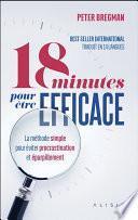 18 minutes pour être efficace (Nouvelle édition)