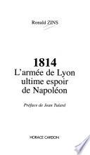 1814, l'armée de Lyon
