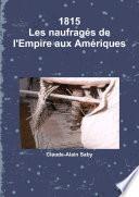1815- Les naufragŽs de l'Empire aux AmŽriques