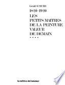 1820-1920, les petits maîtres de la peinture
