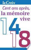 1914-1918, cent ans après, la mémoire vive