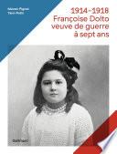 1914-1918, Françoise Dolto, veuve de guerre à sept ans