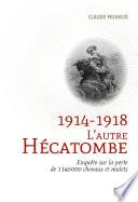 1914-1918 L'autre hécatombe. Enquête sur la perte de 1 140 000 chevaux et mulets