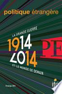 1914-2014 - La Grande Guerre et le monde de demain Politique étrangère 1/2014