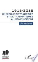 1915-2015. Un siècle de tragédies et de traumatismes au Moyen-Orient