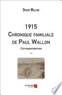 1915 Chronique familiale de Paul Wallon - Correspondances **
