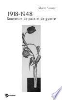 1918-1948 Souvenirs de paix et de guerre