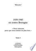 1939-1945 en centre Bretagne: Nous vaincrons parce que nous sommes les plus forts
