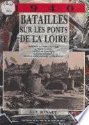 1940, batailles sur les ponts de la Loire