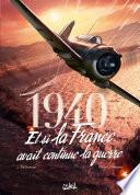 1940 Et si la France avait continué la guerre