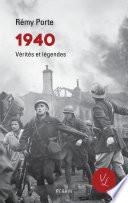 1940 Verités et légendes