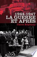 1944 - 1947, La guerre et après