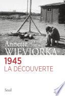 1945. La découverte