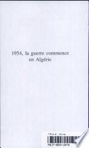 1954, la guerre commence en Algérie