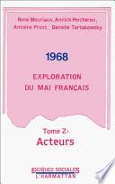 1968, exploration du mai français: Acteurs