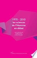 1970-2010 : les sciences de l’Homme en débat