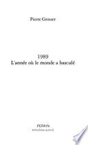 1989, l'année où le monde a basculé