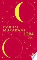 1Q84-Livre 1 : Avril-Juin (Nouvelle édition)