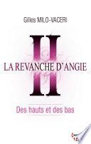 2 - La revanche d'Angie - Des hauts et des bas