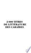 2000 titres de littérature des Caraïbes