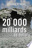 20000 milliards de dollars