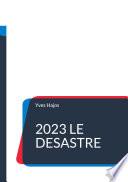 2023 Le désastre