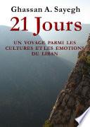 21 Jours - Un voyage parmi les cultures et les Žmotions du Liban