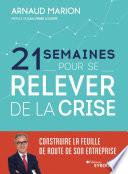21 semaines pour se relever de la crise