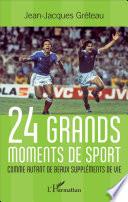 24 grands moments de sport