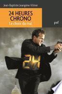 24 heures chrono. Le choix du mal