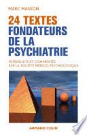 24 textes fondateurs de la psychiatrie