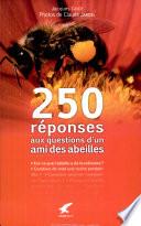 250 réponses aux questions d'un ami des abeilles
