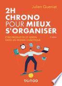 2h chrono pour mieux s'organiser - 2e éd.