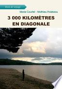 3 000 kilomètres en diagonale