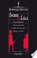 3 aventures en 1 : Ingrid et Lola