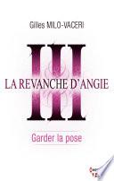 3 - La revanche d'Angie - Garder la pose