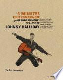 3 minutes pour comprendre 50 grands moments de la vie de Johnny Hallyday