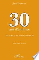30 ans d'antenne