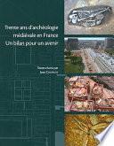 30 ans d'archéologie médiévale en France