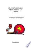 30 Ans D'oppression Vietnamienne Au Cambodge
