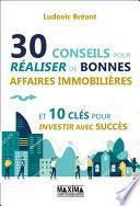 30 conseils pour réaliser de bonnes affaires immobilières