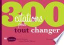 300 citations pour tout changer