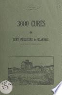 3000 curés de cent paroisses du Roannais du XIIIe au XXe siècles