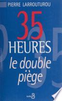 35 heures : le double piège