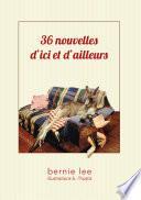 36 nouvelles d'ici et d'ailleurs