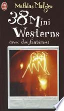 38 mini-westerns