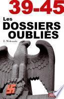 39-45 Les dossiers oubliés