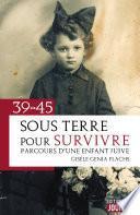 39-45 : Sous terre pour survivre